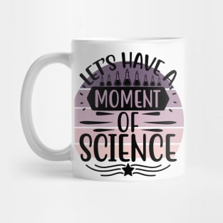 Let's have a moment of Science Mug